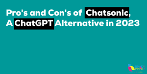 Pro's-and-Con's-of-Chatsonic a ChatGPT alternative